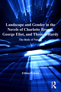 Titelbild: Landscape and Gender in the Novels of Charlotte Brontë, George Eliot, and Thomas Hardy 1st edition 9781409432142