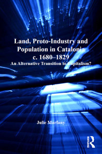 Imagen de portada: Land, Proto-Industry and Population in Catalonia, c. 1680-1829 1st edition 9781138266957