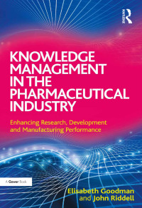 Cover image: Knowledge Management in the Pharmaceutical Industry 1st edition 9781409453352