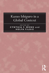 Omslagafbeelding: Kazuo Ishiguro in a Global Context 1st edition 9780367880859