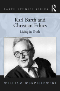 Cover image: Karl Barth and Christian Ethics 1st edition 9781138248007