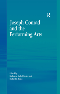 صورة الغلاف: Joseph Conrad and the Performing Arts 1st edition 9781138376274