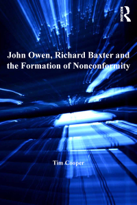 Imagen de portada: John Owen, Richard Baxter and the Formation of Nonconformity 1st edition 9780754663614