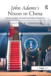 Cover image: John Adams's Nixon in China 1st edition 9781138250314