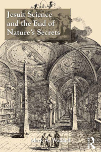 Cover image: Jesuit Science and the End of Nature's Secrets 1st edition 9781472449726