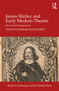 Titelbild: James Shirley and Early Modern Theatre 1st edition 9780367736781