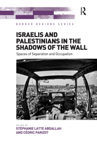 Immagine di copertina: Israelis and Palestinians in the Shadows of the Wall 1st edition 9781472448880