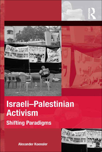 Cover image: Israeli-Palestinian Activism 1st edition 9781472439451
