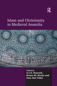 Immagine di copertina: Islam and Christianity in Medieval Anatolia 1st edition 9781472448637