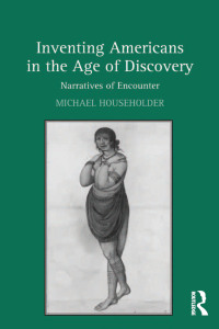 صورة الغلاف: Inventing Americans in the Age of Discovery 1st edition 9780754667605