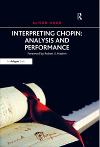 Omslagafbeelding: Interpreting Chopin: Analysis and Performance 1st edition 9781138247871