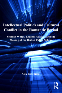 Imagen de portada: Intellectual Politics and Cultural Conflict in the Romantic Period 1st edition 9781138265745