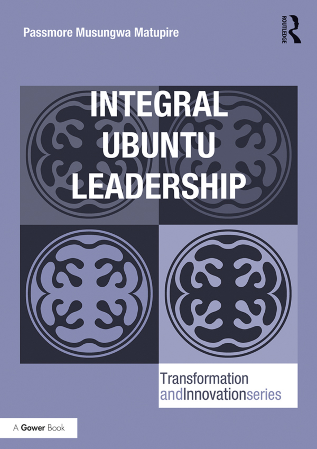Integral Ubuntu Leadership 1st Edition
