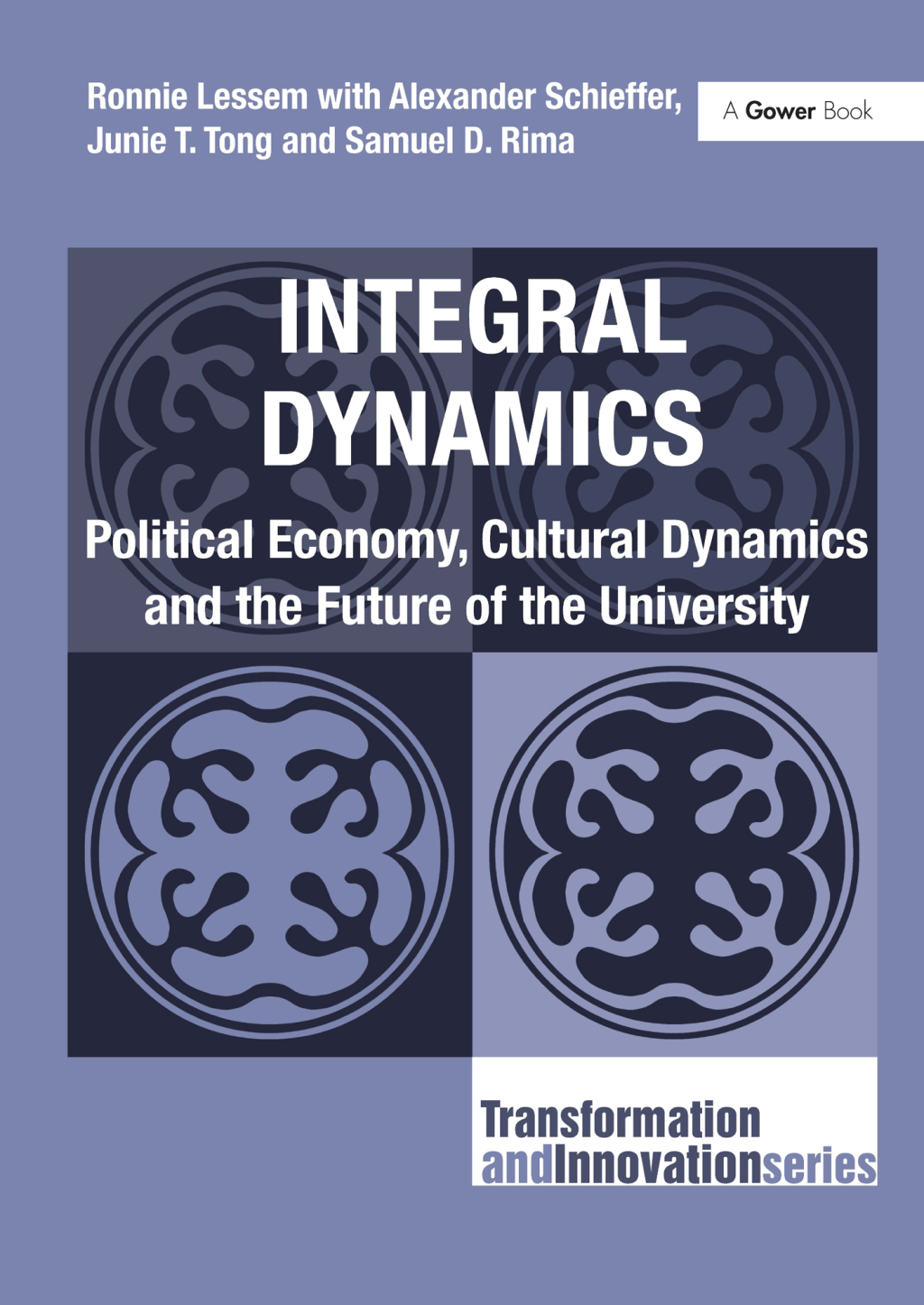 Integral Dynamics Political Economy, Cultural Dynamics and the Future of the University 1st Edition