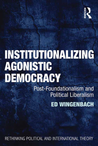 Cover image: Institutionalizing Agonistic Democracy 1st edition 9781409403531