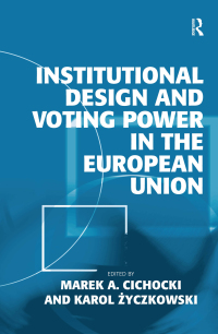 Imagen de portada: Institutional Design and Voting Power in the European Union 1st edition 9780754677543