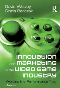 Titelbild: Innovation and Marketing in the Video Game Industry 1st edition 9780566091674