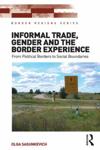 صورة الغلاف: Informal Trade, Gender and the Border Experience 1st edition 9781472462213