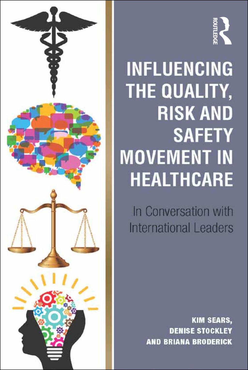 Influencing the Quality, Risk and Safety Movement in Healthcare In Conversation with International Leaders 1st Edition