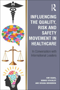 Cover image: Influencing the Quality, Risk and Safety Movement in Healthcare 1st edition 9781472449276