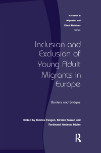 صورة الغلاف: Inclusion and Exclusion of Young Adult Migrants in Europe 1st edition 9781138260726