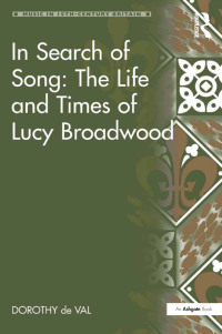 صورة الغلاف: In Search of Song: The Life and Times of Lucy Broadwood 1st edition 9780754654087