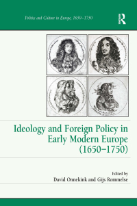 Titelbild: Ideology and Foreign Policy in Early Modern Europe (1650-1750) 1st edition 9781409419136