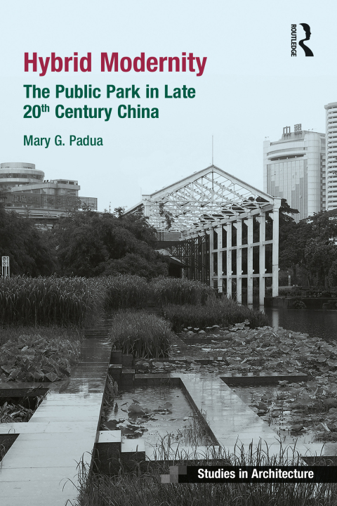 Hybrid Modernity: The Public Park in Late 20th Century China, 1st Edition - FULL INSTANT DOWNLOAD | PDF DOCX EPUB