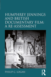 Cover image: Humphrey Jennings and British Documentary Film: A Re-assessment 1st edition 9780754667261