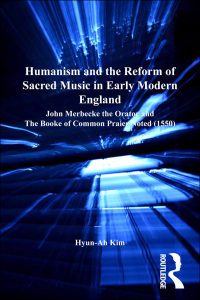 Imagen de portada: Humanism and the Reform of Sacred Music in Early Modern England 1st edition 9780754662686