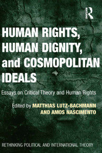 صورة الغلاف: Human Rights, Human Dignity, and Cosmopolitan Ideals 1st edition 9781138272262