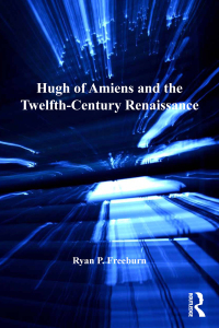 Cover image: Hugh of Amiens and the Twelfth-Century Renaissance 1st edition 9781409427346