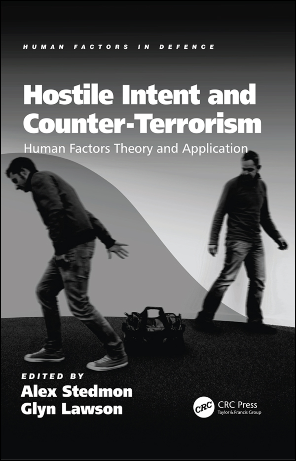 Hostile Intent and Counter-Terrorism Human Factors Theory and Application 1st Edition