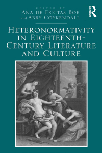 Imagen de portada: Heteronormativity in Eighteenth-Century Literature and Culture 1st edition 9780367880118