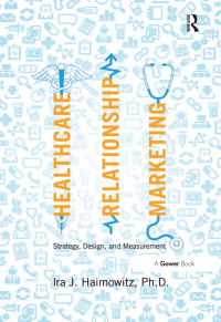 Titelbild: Healthcare Relationship Marketing 1st edition 9780566092176