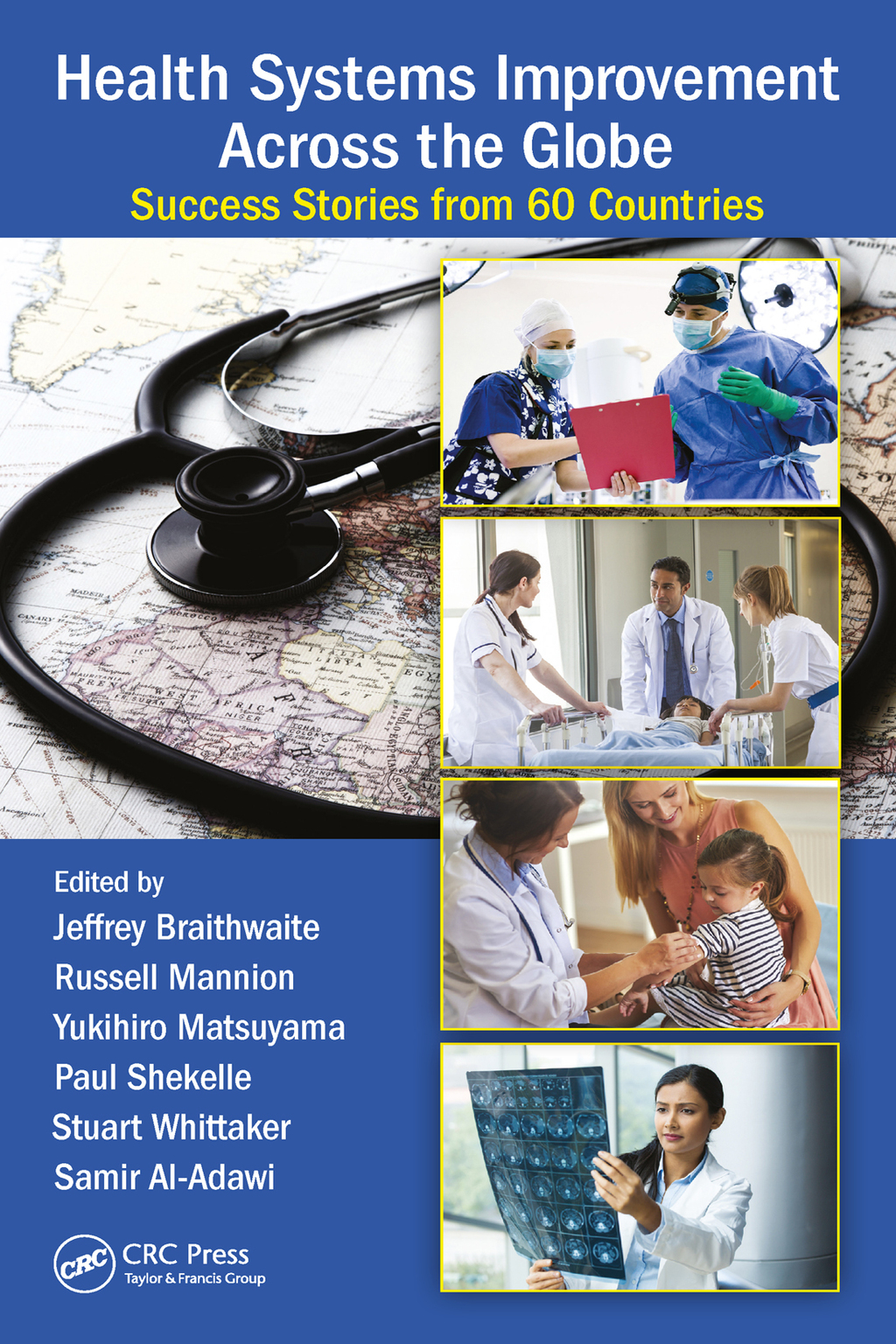 Health Systems Improvement Across the Globe Success Stories from 60 Countries 1st Edition