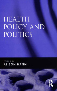 表紙画像: Health Policy and Politics 1st edition 9780754670643