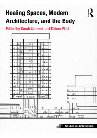 Imagen de portada: Healing Spaces, Modern Architecture, and the Body 1st edition 9781472470836