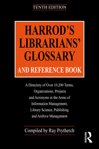 Cover image: Harrod's Librarians' Glossary and Reference Book 10th edition 9780815399636