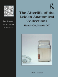 Cover image: The Afterlife of the Leiden Anatomical Collections 1st edition 9781472461070