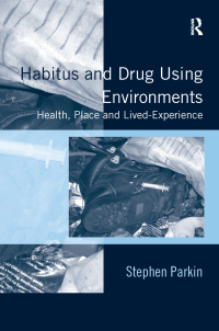 Omslagafbeelding: Habitus and Drug Using Environments 1st edition 9781409464921