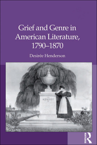 Imagen de portada: Grief and Genre in American Literature, 1790-1870 1st edition 9781409420866