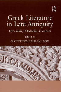 Omslagafbeelding: Greek Literature in Late Antiquity 1st edition 9780754656838