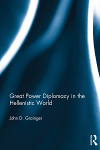 Omslagafbeelding: Great Power Diplomacy in the Hellenistic World 1st edition 9780367881900