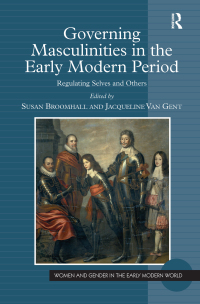 صورة الغلاف: Governing Masculinities in the Early Modern Period 1st edition 9781409432388