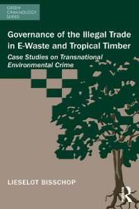 صورة الغلاف: Governance of the Illegal Trade in E-Waste and Tropical Timber 1st edition 9781472415400