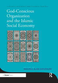 Cover image: God-Conscious Organization and the Islamic Social Economy 1st edition 9781472429001
