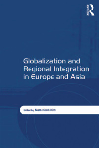Cover image: Globalization and Regional Integration in Europe and Asia 1st edition 9780754676133