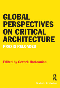Imagen de portada: Global Perspectives on Critical Architecture 1st edition 9781472438133