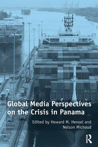 Titelbild: Global Media Perspectives on the Crisis in Panama 1st edition 9781409429494